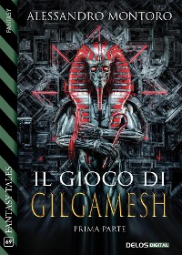 Cover Il gioco di Gilgamesh - parte 1
