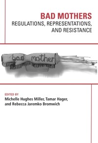 Cover Bad Mothers: Regulations, Represetatives and Resistance