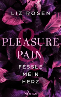 Cover Pleasure and Pain - Fessle mein Herz