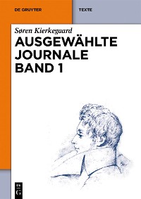Cover Søren Kierkegaard: Ausgewählte Journale. Band 1