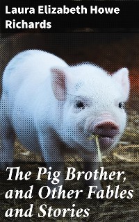 Cover The Pig Brother, and Other Fables and Stories
