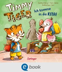 Cover Timmy Tiger. Ich komme in die Kita!