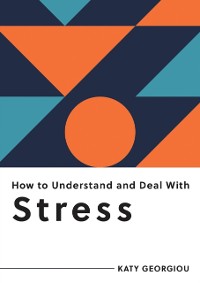 Cover How to Understand and Deal with Stress