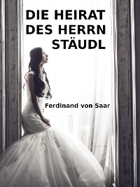 Cover Die Heirat des Herrn Stäudl