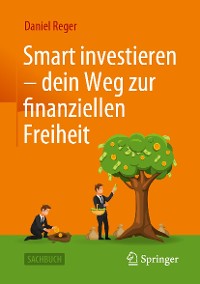 Cover Smart investieren – dein Weg zur finanziellen Freiheit