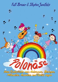 Cover Polonäse - Neue Kinderlieder zum Ankommen, Bewegen, Mitmachen, Ausruhen und Tschüs sagen