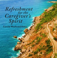 Cover Refreshment for the Caregiver's Spirit