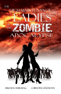 Cover The High-Maintenance Ladies of the Zombie Apocalypse