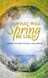Cover What Will Spring be Like?: Report on the future
