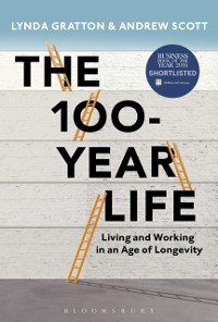 Cover The 100-Year Life : Living and Working in an Age of Longevity