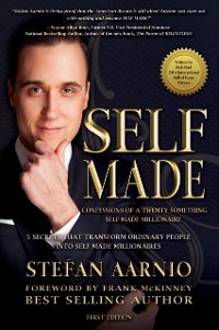 Cover Self Made: Confessions Of A Twenty Something Self Made Millionaire : 5 Secrets That Transform Ordinary People Into Self Made Millionaires
