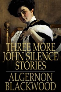 Cover Three More John Silence Stories