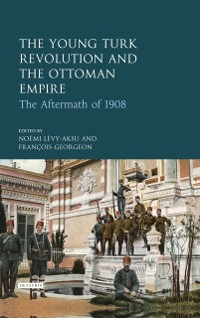 Cover The Young Turk Revolution and the Ottoman Empire