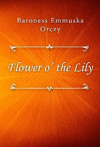 Cover Flower o’ the Lily