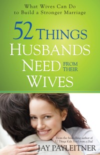 Cover 52 Things Husbands Need from Their Wives