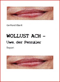 Cover WOLLUST ACH - Uwe, der Pennäler