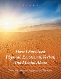 Cover How I Survived Physical,  Emotional, Verbal, and Mental  Abuse