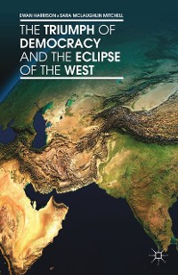 Cover The Triumph of Democracy and the Eclipse of the West