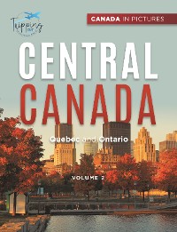 Cover Canada In Pictures: Central Canada - Volume 2 - Quebec and Ontario