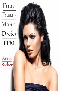 Cover Frau- Frau - Mann Dreier FFM