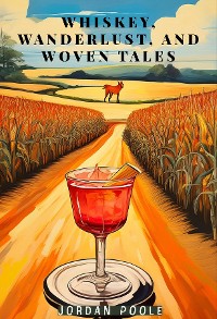 Cover Whiskey, Wanderlust, and Woven Tales