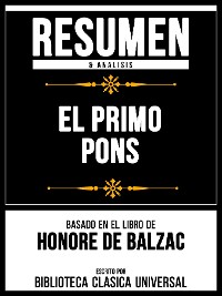 Cover Resumen & Analisis - El Primo Pons - Basado En El Libro De Honore De Balzac