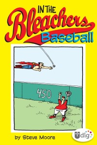 Cover In the Bleachers: Baseball