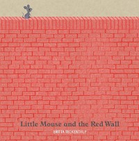 Cover Little Mouse and the Red Wall