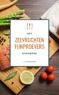Cover Het Zeevruchten Fijnproevers Kookboek