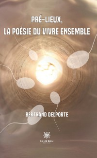 Cover Pré-lieux, la poésie du vivre ensemble