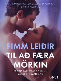 Cover Fimm leiðir til að færa mörkin – Erótískar smásögur um vafasöm sambönd