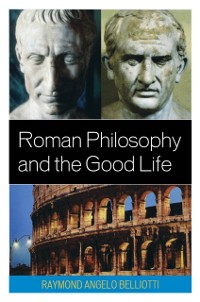 Cover Roman Philosophy and the Good Life