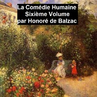 Cover La Comédie Humaine Sixiéme Volume