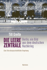 Cover Die leere Zentrale. Berlin, ein Bild aus dem deutschen Nachkrieg