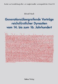 Cover Generationsübergreifende Verträge reichsfürstlicher Dynastien vom 14. bis zum 16. Jahrhundert