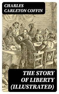 Cover The Story of Liberty (Illustrated)