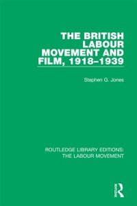 Cover British Labour Movement and Film, 1918-1939