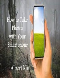 Cover How to Take Photos With Your Smartphone