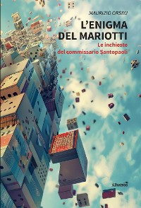 Cover L’enigma del Mariotti. Le inchieste del commissario Santopaoli