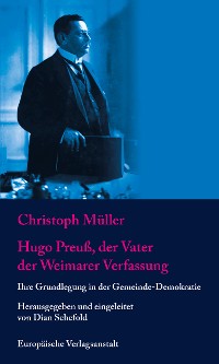 Cover Hugo Preuß, der Vater der Weimarer Verfassung