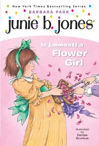 Cover Junie B. Jones #13: Junie B. Jones Is (almost) a Flower Girl