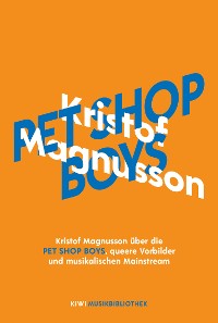 Cover Kristof Magnusson über Pet Shop Boys, queere Vorbilder und musikalischen Mainstream