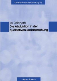 Cover Die Abduktion in der qualitativen Sozialforschung