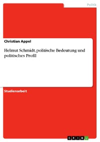 Cover Helmut Schmidt, politische Bedeutung und politisches Profil