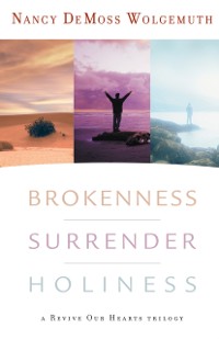 Cover Brokenness, Surrender, Holiness