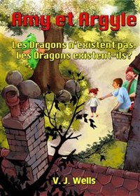 Cover Amy Et Argyle ~ Les Dragons N’Existent Pas. Les Dragons Existent-Ils ?