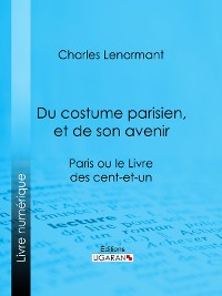 Cover Du costume parisien, et de son avenir