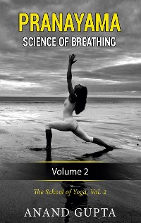 Cover Pranayama:  Science of Breathing  Volume 2