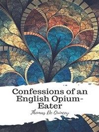 Cover Confessions of an English Opium-Eater
