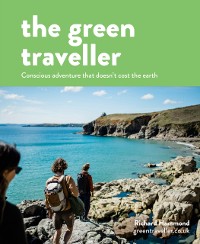 Cover Green Traveller: Conscious adventure that doesn't cost the earth